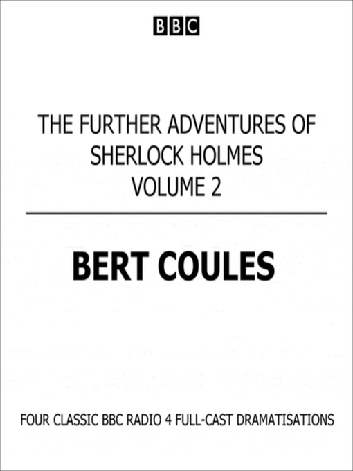 Title details for The Further Adventures of Sherlock Holmes Volume Two by Bert Coules - Available